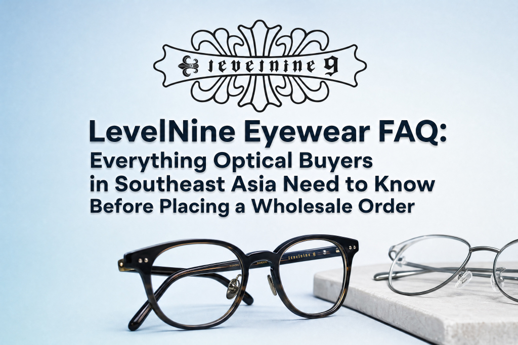 FAQ sur les lunettes LevelNine : tout ce que les acheteurs d'optiques d'Asie du Sud-Est doivent savoir avant de passer une commande en gros